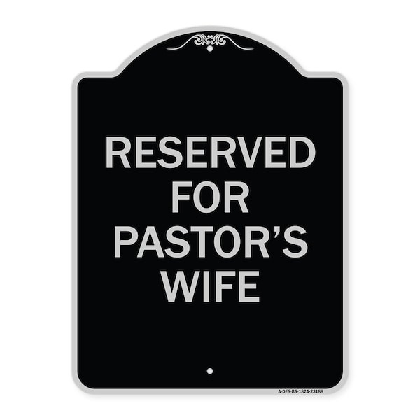 Signmission Reserved for Pastors Wife Heavy-Gauge Aluminum Architectural Sign, 24" x 18", BS-1824-23188 A-DES-BS-1824-23188 - main